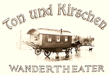 Ton und Kirschen Wandertheater

